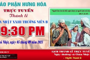 GP.Hưng Hóa - Trực tuyến Thánh lễ Chúa nhật XXIII Thường niên B, vào lúc 19g30, ngày 05.09.2021