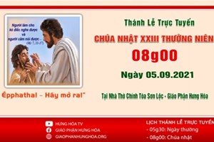 GP.Hưng Hóa - Trực tuyến Thánh lễ Chúa nhật XXIII Thường niên B, vào lúc 8g00 ngày 05.09.2021