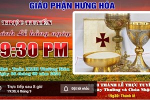 GP.Hưng Hóa - Trực tuyến Thánh lễ ngày 06.09.2021: Thứ Hai tuần XXIII Thường niên, lúc 19g30