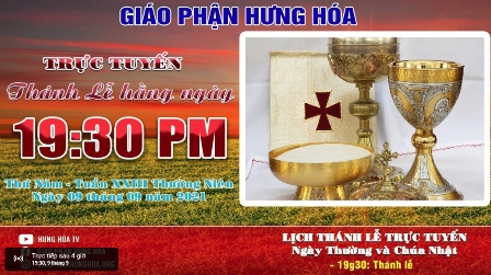 GP.Hưng Hóa - Trực tuyến Thánh lễ ngày 09.09.2021: Thứ Năm tuần XXIII Thường niên, lúc 19g30