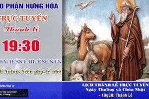 GP.Hưng Hóa - Trực tuyến Thánh lễ ngày 17.01.2022, thứ Hai tuần II Thường niên, Thánh Antôn Viện phụ, lễ nhớ