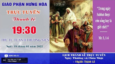 GP.Hưng Hóa - Trực tuyến Thánh lễ thứ Tư tuần II Thường niên, ngày 19.01.2022