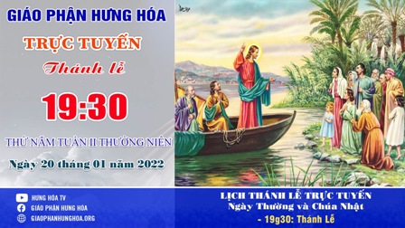 GP.Hưng Hóa - Trực tuyến Thánh lễ thứ Năm tuần II Thường niên, ngày 20.01.2022