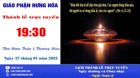 GP.Hưng Hóa - Trực tuyến Thánh lễ thứ Năm tuần III Thường niên - Ngày 27.01.2022