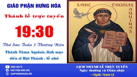 GP.Hưng Hóa - Trực tuyến Thánh lễ thứ Sáu tuần III Thường niên -  Thánh Tôma Aquinô, linh mục, tiến sĩ Hội Thánh - Lễ nhớ