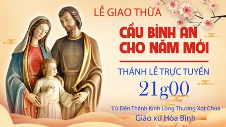 GP.Hưng Hóa - Trực tuyến Thánh lễ Giao Thừa - Cầu Bình An Cho Năm Mới