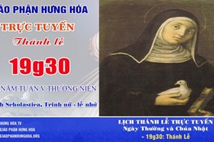 GP.Hưng Hóa - Trực tuyến Thánh lễ thứ Năm tuần V Thường niên - Thánh Scholastica, Trinh nữ - Lễ nhớ