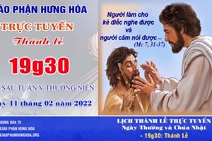 GP.Hưng Hóa - Trực tuyến Thánh lễ thứ Sáu tuần V Thường niên - Ngày 11.02.2022