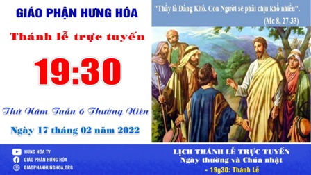 GP.Hưng Hóa - Trực tuyến Thánh lễ thứ Năm tuần VI Thường niên - Ngày 17.02.2022