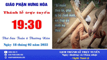 GP.Hưng Hóa - Trực tuyến Thánh lễ thứ Sáu tuần VI Thường niên - Ngày 18.02.2022