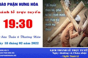 GP.Hưng Hóa - Trực tuyến Thánh lễ thứ Sáu tuần VI Thường niên - Ngày 18.02.2022