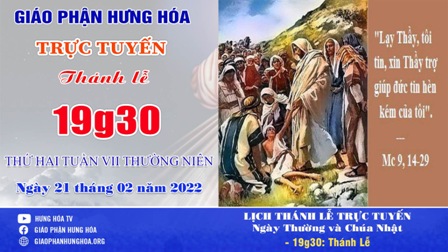 GP.Hưng Hóa - Trực tuyến Thánh lễ thứ Hai tuần VII Thường niên - Ngày 21.02.2022