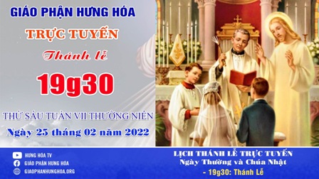 GP.Hưng Hóa - Trực tuyến Thánh lễ thứ Sáu tuần VII Thường niên - Ngày 25.02.2022