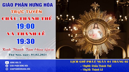 GP.Hưng Hóa - Trực Tuyến: Chầu Thánh Thể - Thánh Lễ Kính Lòng Chúa Thương Xót - Thứ Sáu Đầu Tháng - Ngày 04.02.2022