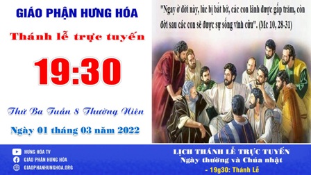 GP.Hưng Hóa - Trực tuyến Thánh lễ thứ Ba tuần VIII Thường niên - Ngày 01.03.2022