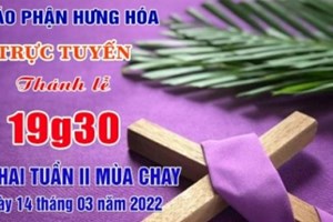 GP.Hưng Hóa - Trực tuyến Thánh lễ thứ Hai tuần II Mùa Chay - Ngày 14.03.2022