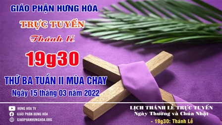 GP.Hưng Hóa - Trực tuyến Thánh lễ thứ Ba tuần II Mùa Chay - Ngày 15.03.2022