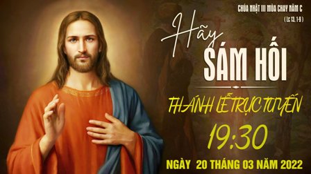 GP.Hưng Hóa - Trực tuyến Thánh lễ Chúa nhật tuần III Mùa Chay - Ngày 20.03.2022