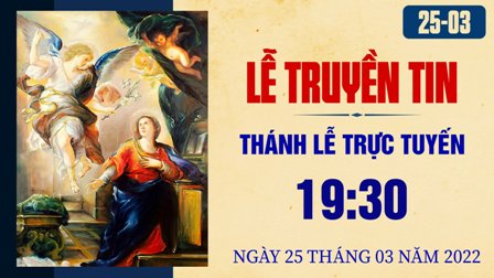 GP.Hưng Hóa - Thánh lễ trực tuyến - Lễ Truyền Tin - Thứ Sáu, ngày 25.03.2022