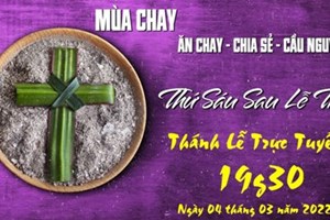 GP.Hưng Hóa - Trực tuyến Thánh lễ thứ Sáu sau Lễ Tro - Ngày 04.03.2022