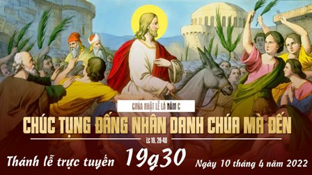 GP.Hưng Hóa - Trực tuyến Thánh lễ Chúa nhật Lễ Lá, tưởng niệm cuộc thương khó của Chúa - Ngày 10.04.2022