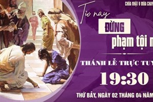 GP.Hưng Hóa - Trực tuyến Thánh lễ Chúa nhật tuần V Mùa Chay - Thứ Bảy, ngày 02.04.2022