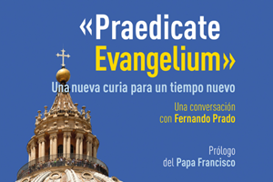 Đức Thánh Cha viết lời tựa cho sách về Tông hiến “Praedicate Evangelium”