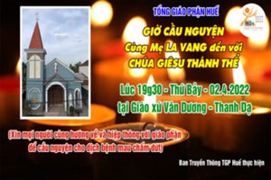 TGP.Huế - Trực tiếp: Giờ Cầu Nguyện lúc 19g30 ngày 02.4.2022 tại Giáo xứ Vân Dương – Thanh Dạ