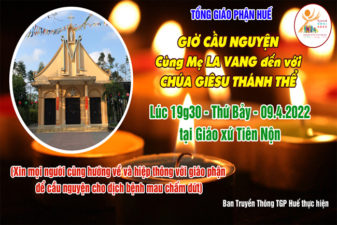 TGP.Huế - Trực tiếp: Giờ Cầu Nguyện lúc 19g30 ngày 09.4.2022 tại Giáo xứ Tiên Nộn