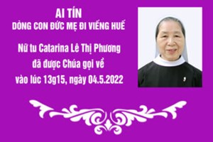 TGP.Huế - Ai tín của Hội Dòng Con Đức Mẹ Đi Viếng Huế: Nữ tu Catarina Lê Thị Phương