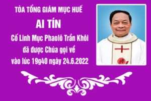 TGP.Huế - Ai tín của Toà Tổng Giám Mục Huế: Cố Linh mục Phaolô Trần Khôi