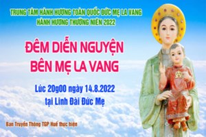 TGP.Huế - Trực tiếp: La Vang 2022 – Đêm Diễn Nguyện bên Mẹ La Vang