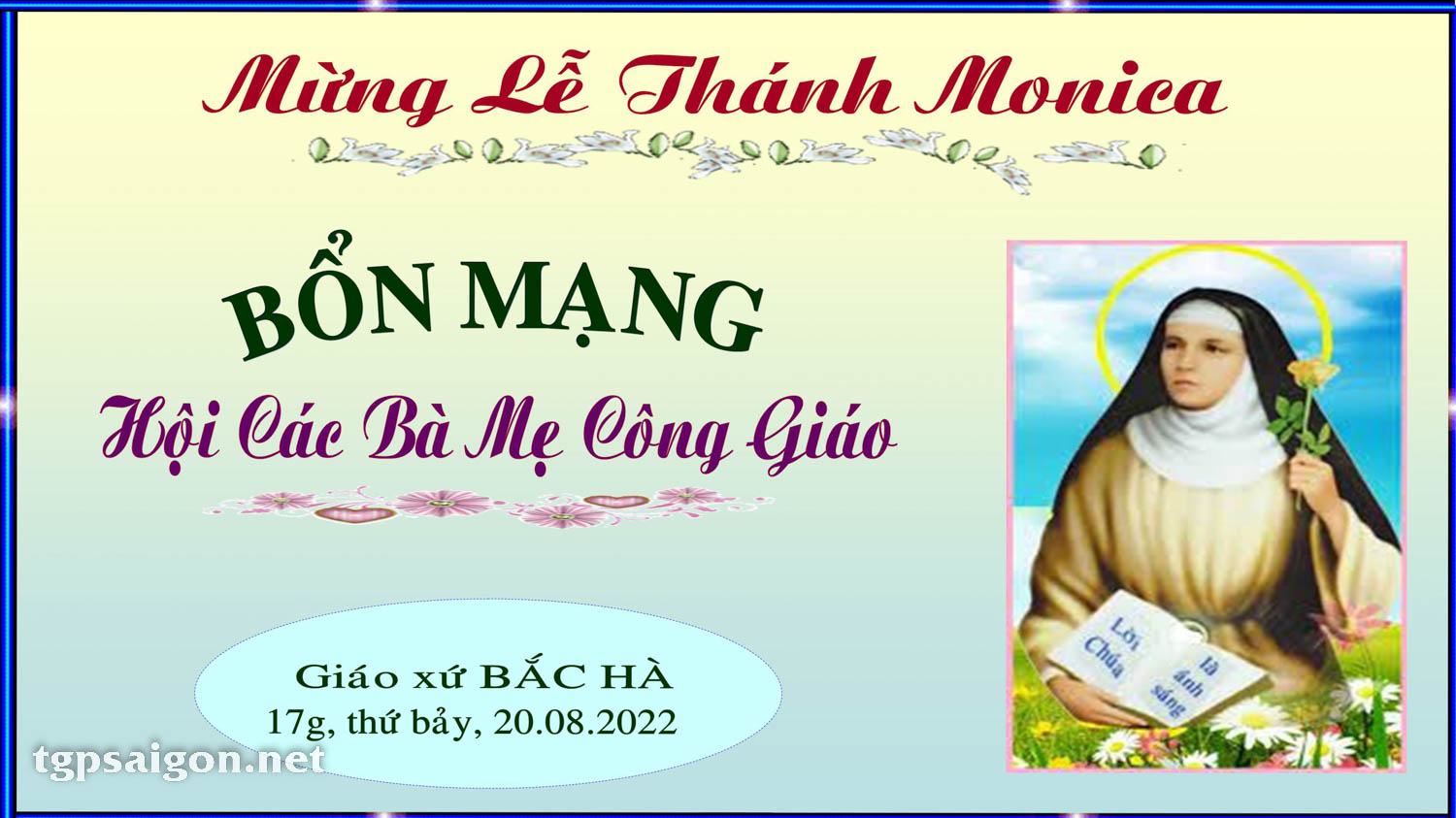 TGP.Sài Gòn - Giáo xứ Bắc Hà: Mừng lễ Thánh Monica - Bổn mạng hội các bà mẹ công giáo 20-8-2022