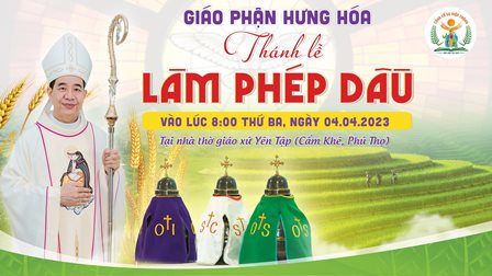 GP.Hưng Hóa - Giáo phận  Trực tuyến Thánh lễ LÀM PHÉP DẦU năm 2023 tại giáo xứ Yên Tập