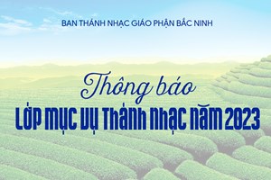GP.Bắc Ninh - Thông báo: Lớp Mục vụ Thánh nhạc năm 2023