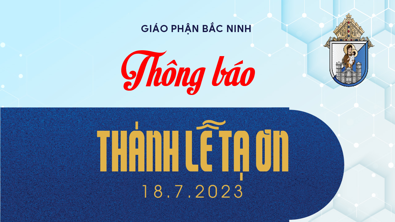GP.Bắc Ninh - Thông báo: Lễ tạ ơn ngày 18/7/2023
