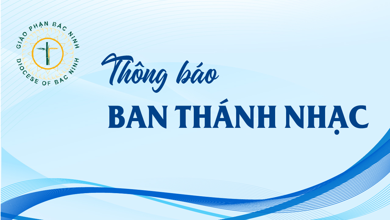 GP.Bắc Ninh - Thông báo Ban Thánh nhạc Giáo phận