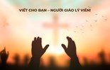 Viết cho bạn – người giáo lý viên!