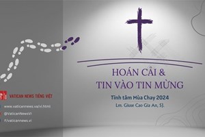 Tĩnh tâm Mùa Chay với Vatican News Tiếng Việt