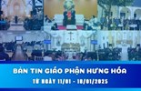 GP.Hưng Hóa - BẢN TIN GIÁO PHẬN HƯNG HÓA: Từ ngày 11/01 - 18/01/2025