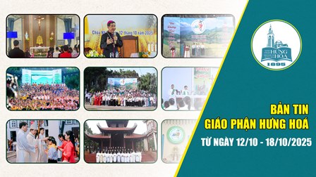 GP.Hưng Hóa - Bản tin giáo phận Hưng Hoá | Từ ngày 12/10 - 18/10/2025