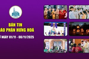 GP.Hưng Hóa - Bản tin giáo phận Hưng Hoá | Từ ngày 01/11 - 08/11/2025