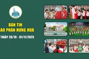 GP.Hưng Hóa - Bản tin giáo phận Hưng Hoá | Từ ngày 26/10 - 01/11/2025