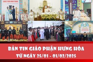 GP.Hưng Hóa - Bản tin Giáo phận  Từ ngày 25/01 - 01/02/2025