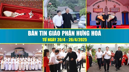 GP.Hưng Hóa - Bản Tin Giáo Phận  Từ ngày 20/4 - 26/4/2025