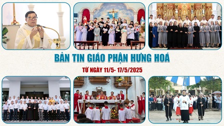 GP.Hưng Hóa - Bản Tin Giáo Phận  Từ ngày 11/5 - 17/5/2025