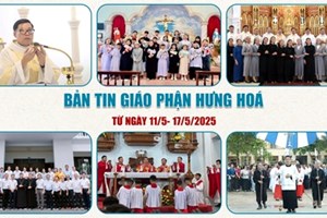 GP.Hưng Hóa - Bản Tin Giáo Phận  Từ ngày 11/5 - 17/5/2025