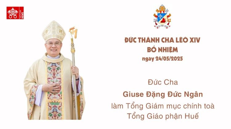 Bổ nhiệm: Đức Cha Giuse Đặng Đức Ngân làm Tổng Giám mục chính tòa TGP Huế