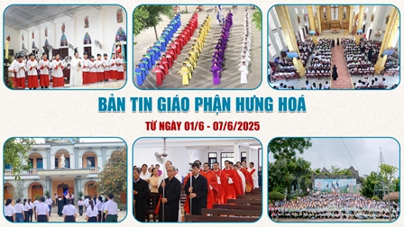 GP.Hưng Hóa - Bản Tin Giáo Phận  Từ ngày 01/6 - 07/6/2025