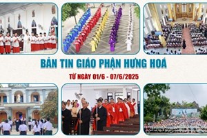 GP.Hưng Hóa - Bản Tin Giáo Phận  Từ ngày 01/6 - 07/6/2025